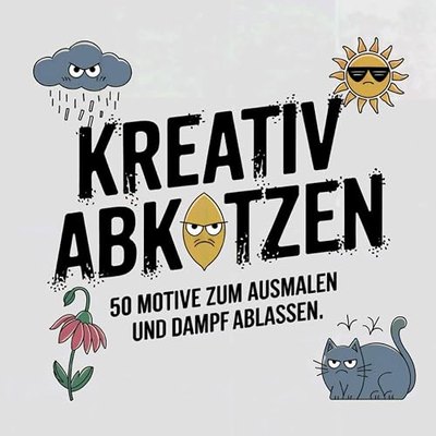 KREATIV ABKOTZEN